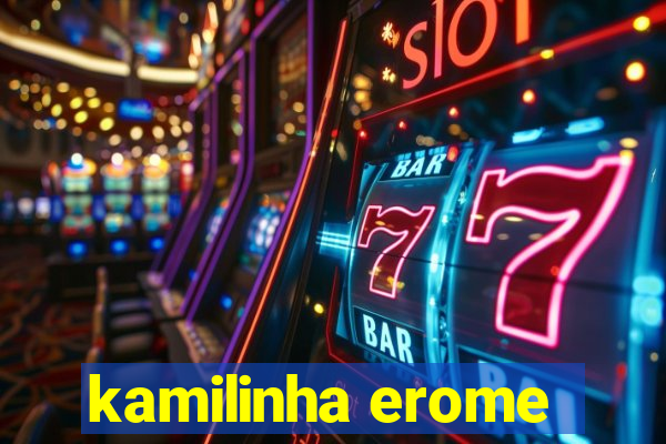 kamilinha erome